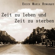 Cover-Bild zum Titel 'Zeit zu leben, Zeit zu sterben' von 'Erich Maria Remarque'