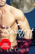 Cover-Bild zum Titel 'Reluctant Mate (The Fated Mates Series, #1)' von 'L. C. Giroux'
