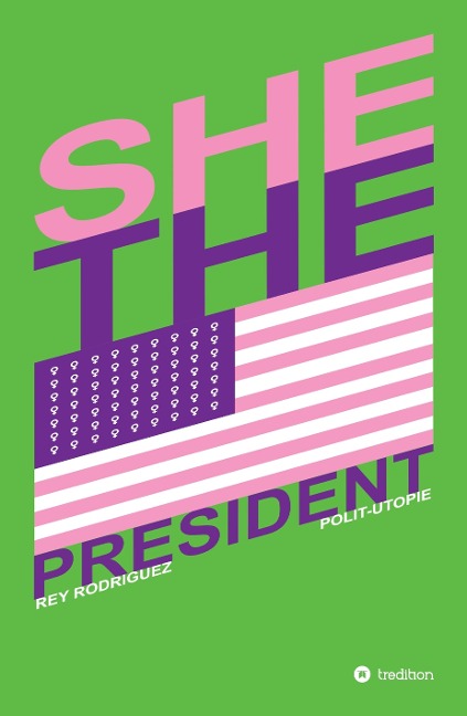 She, the President. - Rey Rodriguez