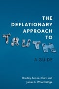 Cover-Bild zum Titel 'The Deflationary Approach to Truth' von 'Bradley Armour-Garb, James A. Woodbridge'