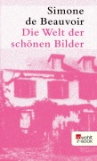 Cover-Bild zum Titel 'Die Welt der schönen Bilder' von 'Simone de Beauvoir'