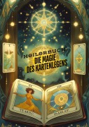 Cover-Bild zum Titel 'Die Magie des Kartenlegens: Ein Buch für alle, die ihre hellseherischen Fähigkeiten entwickeln möchten. Ein Roman des Kartenlegens - Kartenlegen, Seminare, das faszinierende Heilerbuch' von 'Sylvia Müller'