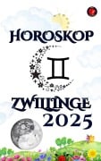 Cover-Bild zum Titel 'Zwillinge Horoskop 2025' von 'Alina Rubi'