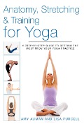 Cover-Bild zum Titel 'Anatomy, Stretching & Training for Yoga' von 'Amy Auman, Lisa Purcell'
