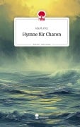 Cover-Bild zum Titel 'Hymne für Charon. Life is a Story - story.one' von 'Ida M. Fitz'