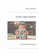 Cover-Bild zum Titel 'Zucker, Vagus, Bulimie' von 'Inke Jochims'