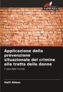 Cover-Bild zum Titel 'Applicazione della prevenzione situazionale del crimine alla tratta delle donne' von 'Halil Akbas'