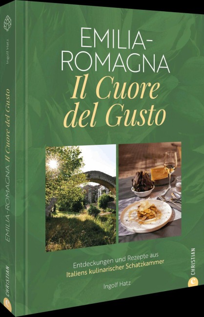 Emilia-Romagna. Il Cuore del Gusto - Ingolf Hatz