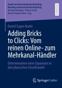 Cover-Bild zum Titel 'Adding Bricks to Clicks: Vom reinen Online- zum Mehrkanal-Händler' von 'Daniel Eugen Kudet'