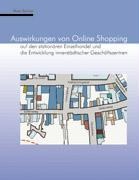 Auswirkungen von Online Shopping auf den stationären Einzelhandel und die Entwicklung innerstädtischer Geschäftszentren - Maik Becker