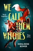 Cover-Bild zum Titel 'We Call Them Witches' von 'India-Rose Bower'