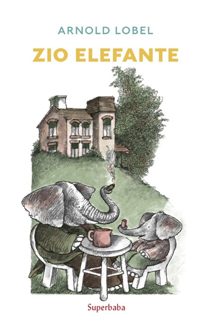 Zio elefante. Prime letture - Arnold Lobel