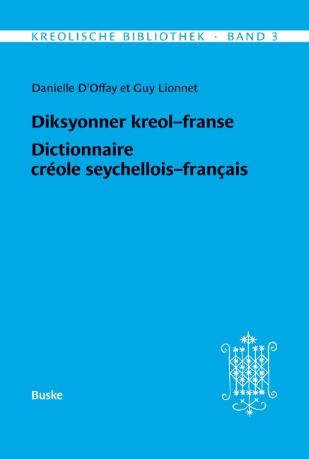 Kreolische Bibliothek 3: Diksyonner kreol-franse / Dictionnaire créole seychellois-français - Guy Lionnet, Danielle D'Offay