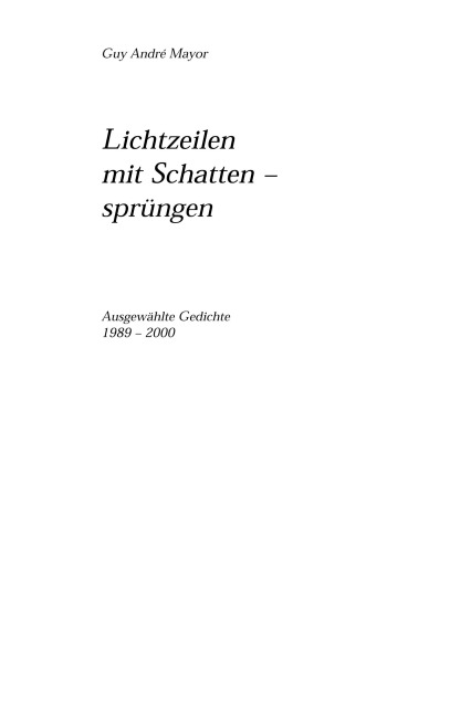 Lichtzeilen mit Schattensprüngen - Guy Andre Mayor