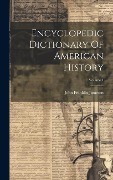 Encyclopedic Dictionary Of American History; Volume 1 - John Franklin Jameson