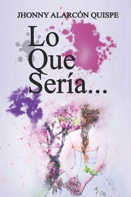 Lo que seria - Jhonny Alarcon Quispe