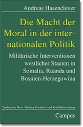 Die Macht der Moral in der internationalen Politik - Andreas Hasenclever