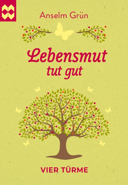 Lebensmut tut gut - Anselm Grün
