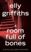 Cover-Bild zum Titel 'A Room Full of Bones' von 'Elly Griffiths'
