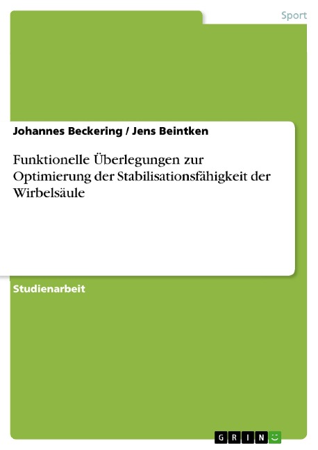 Funktionelle Überlegungen zur Optimierung der Stabilisationsfähigkeit der Wirbelsäule - Johannes Beckering, Jens Beintken