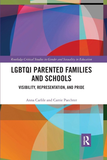LGBTQI Parented Families and Schools - Anna Carlile, Carrie Paechter