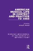 Cover-Bild zum Titel 'American Musical Life in Context and Practice to 1865' von ''