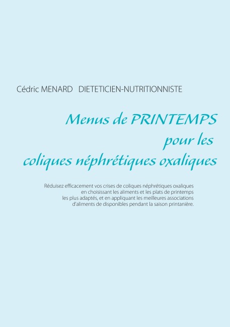 Menus de printemps pour les coliques néphrétiques oxaliques - Cédric Menard