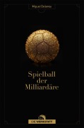 Cover-Bild zum Titel 'Spielball der Milliardäre' von 'Miguel Delaney'