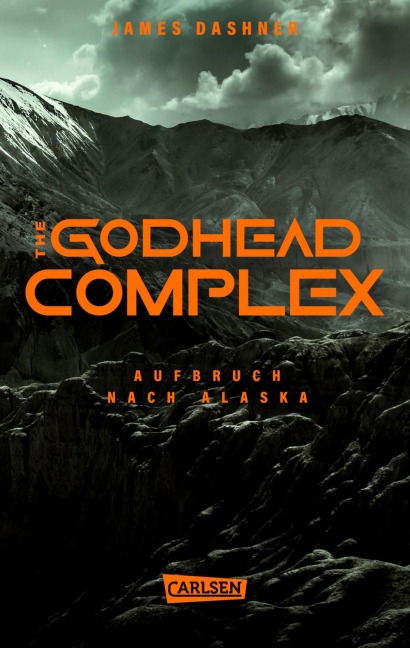 The Godhead Complex - Aufbruch nach Alaska (The Maze Cutter 2) - James Dashner