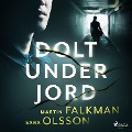 Cover-Bild zum Titel 'Dolt under jord' von 'Martin Falkman, Sara Olsson'