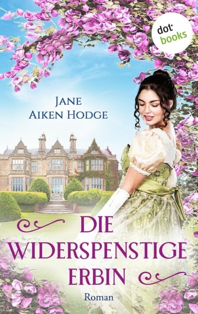 Die widerspenstige Erbin - Jane Aiken Hodge