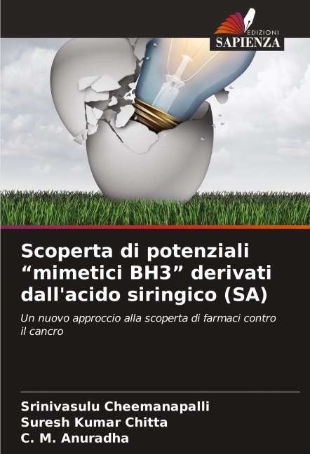 Scoperta di potenziali "mimetici BH3" derivati dall'acido siringico (SA) - Srinivasulu Cheemanapalli, Suresh Kumar Chitta, C. M. Anuradha