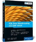 SQL Data Warehousing mit SAP HANA - Eckhard Schulze, Martin Peitz, Frederik Niemeyer, Stefan Kahle, Dominik Fischer