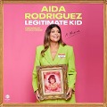 Legitimate Kid - Aida Rodriguez