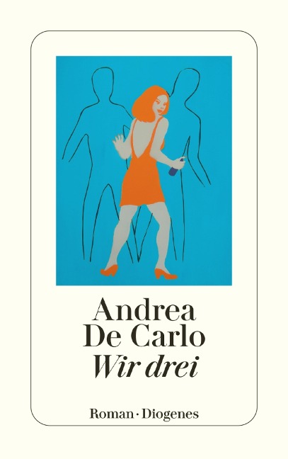 Wir drei - Andrea De Carlo
