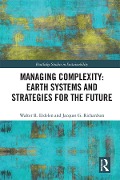 Cover-Bild zum Titel 'Managing Complexity: Earth Systems and Strategies for the Future' von 'Walter R. Erdelen, Jacques G. Richardson'