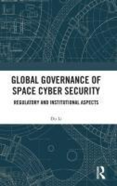 Global Governance of Space Cyber Security - Du Li