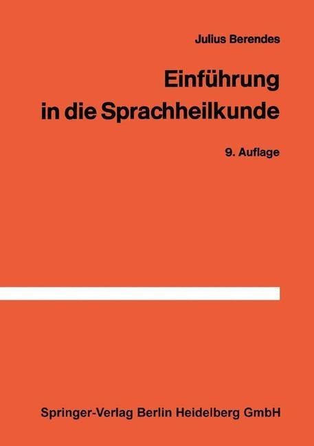 Einführung in die Sprachheilkunde - J. Berendes