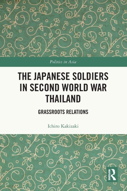 The Japanese Soldiers in Second World War Thailand - Ichiro Kakizaki