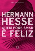 Cover-Bild zum Titel 'Quem pode amar é feliz' von 'Hermann Hesse'
