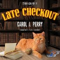 Cover-Bild zum Titel 'Late Checkout Lib/E' von 'Carol J. Perry'