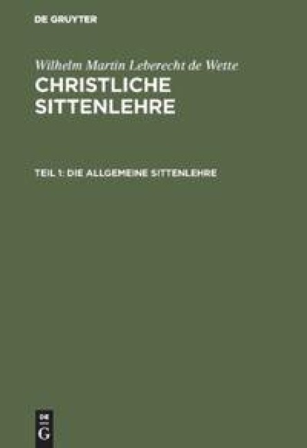 Die allgemeine Sittenlehre - Wilhelm Martin Leberecht De Wette