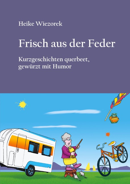 Frisch aus der Feder - Heike Wiezorek