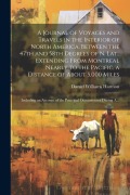 Cover-Bild zum Titel 'A Journal of Voyages and Travels in the Interior of North America, Between the 47th and 58th Degrees of N. Lat., Extending From Montreal Nearly to the' von 'Daniel Williams Harmon'