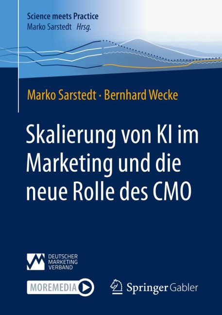 Skalierung von KI im Marketing und die neue Rolle des CMO - Bernhard Wecke, Marko Sarstedt