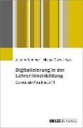 Digitalisierung in der Lehrer:innenbildung - 