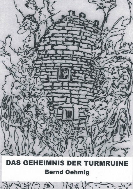Das Geheimnis der Turmruine - Bernd Oehmig