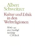 Cover-Bild zum Titel 'Kultur und Ethik in den Weltreligionen' von 'Albert Schweitzer'