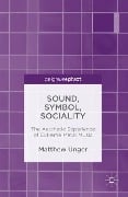 Sound, Symbol, Sociality - Matthew Unger