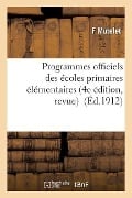 Programmes Officiels Des Écoles Primaires Élémentaires 4e Édition, Revue - Mutelet